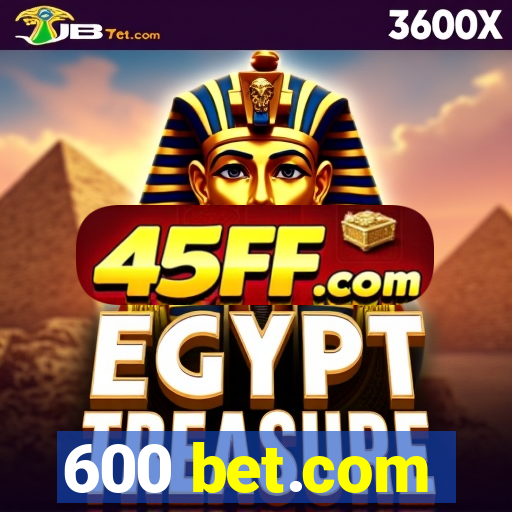 600 bet.com